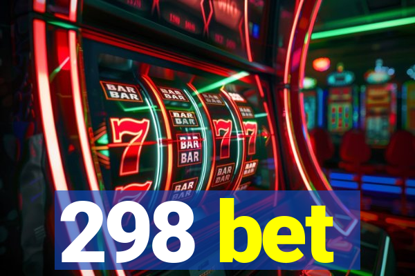 298 bet