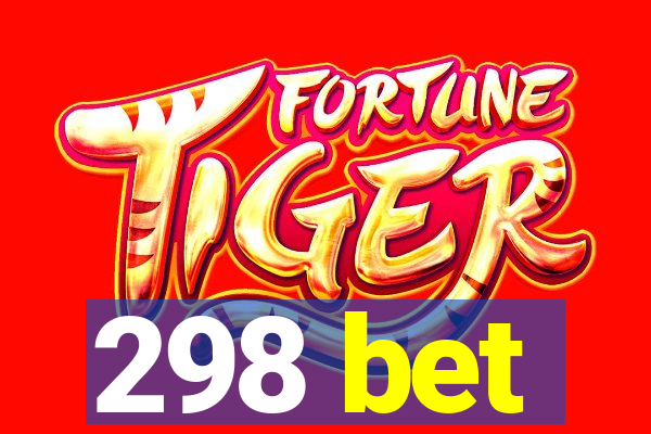 298 bet