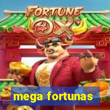 mega fortunas