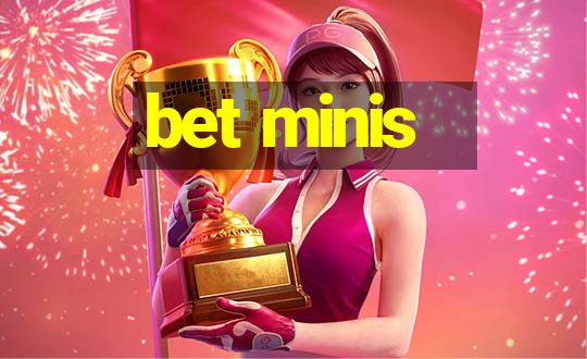 bet minis