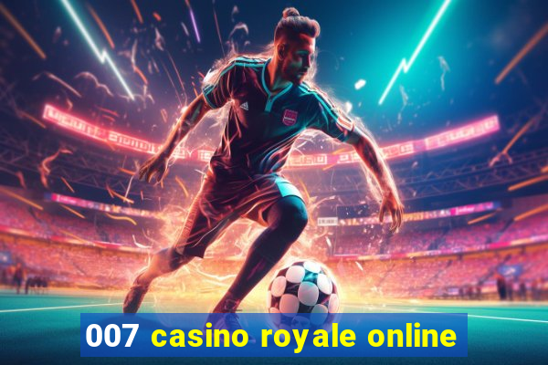 007 casino royale online