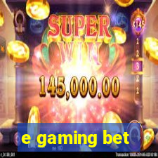 e gaming bet