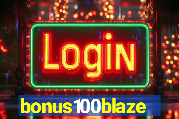 bonus100blaze