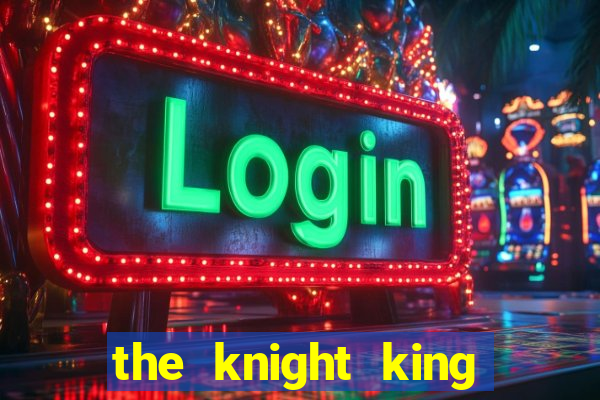 the knight king slot free play