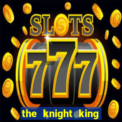 the knight king slot free play