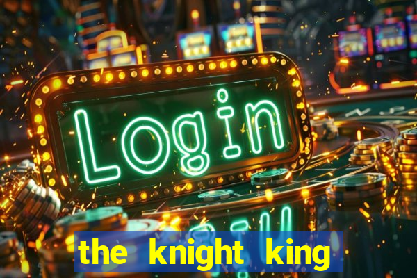 the knight king slot free play