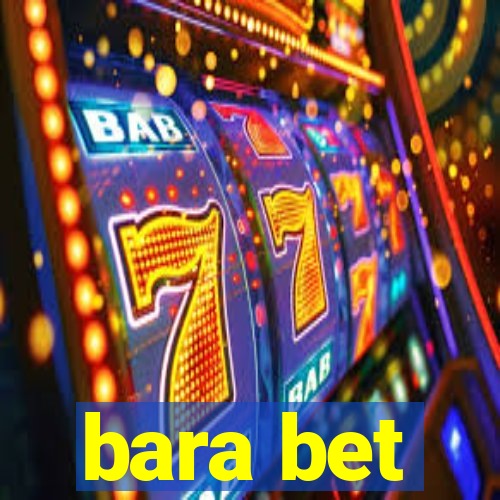 bara bet