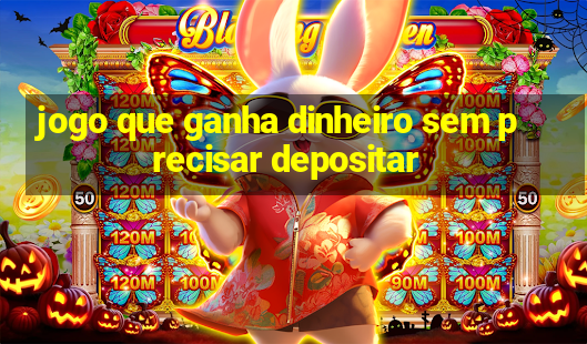 jogo que ganha dinheiro sem precisar depositar