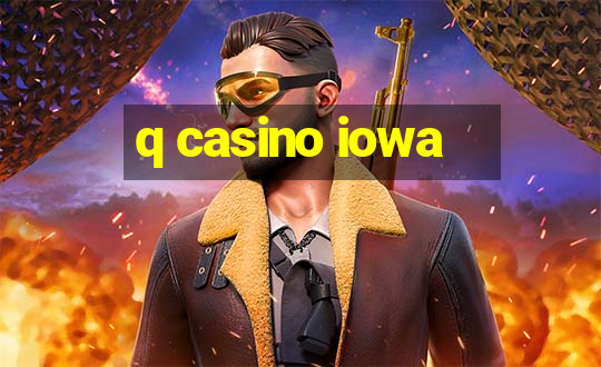 q casino iowa