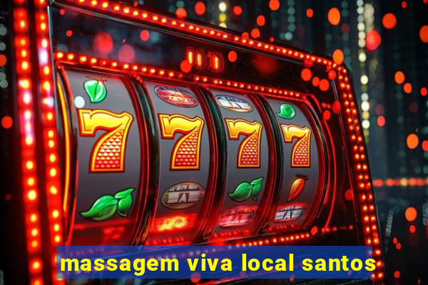 massagem viva local santos