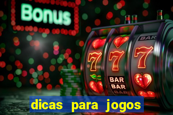 dicas para jogos de hoje