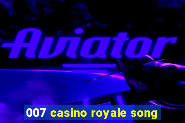 007 casino royale song