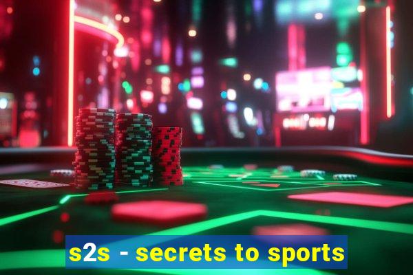 s2s - secrets to sports