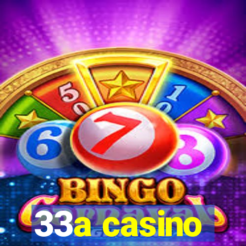 33a casino