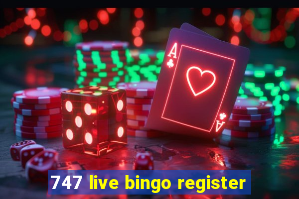 747 live bingo register