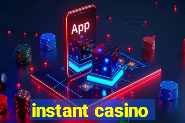 instant casino