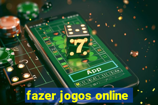 fazer jogos online