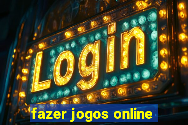 fazer jogos online