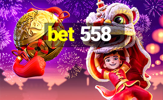 bet 558