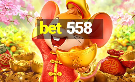 bet 558