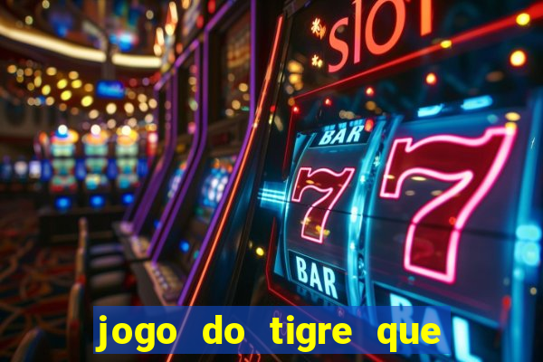 jogo do tigre que da bonus no cadastro sem deposito