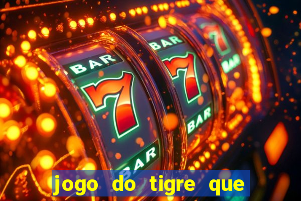 jogo do tigre que da bonus no cadastro sem deposito