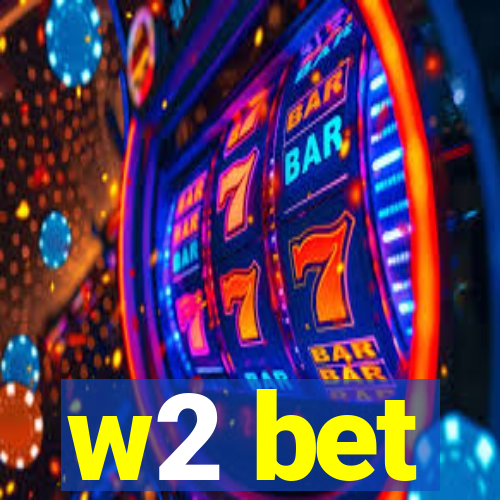 w2 bet