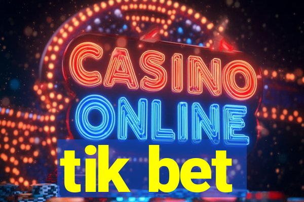 tik bet