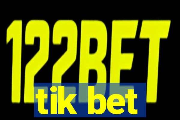 tik bet