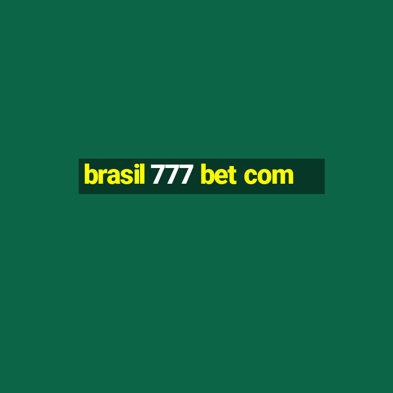 brasil 777 bet com