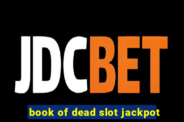 book of dead slot jackpot