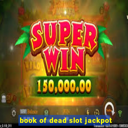 book of dead slot jackpot