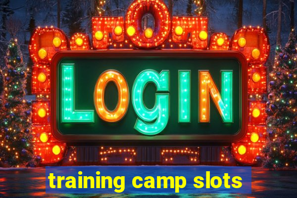 training camp slots