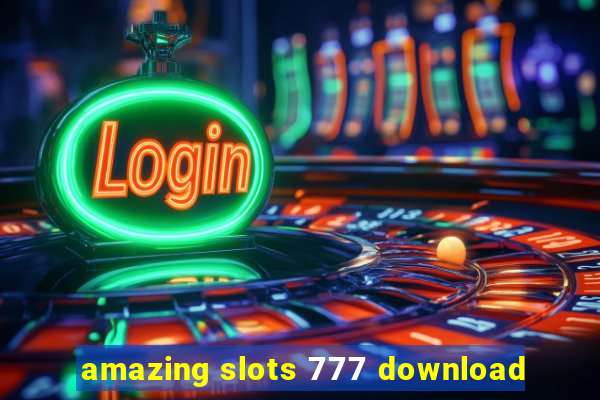 amazing slots 777 download