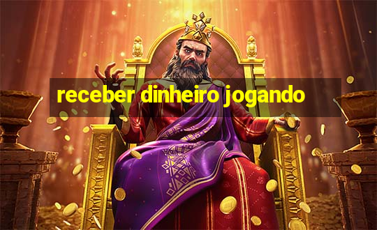 receber dinheiro jogando