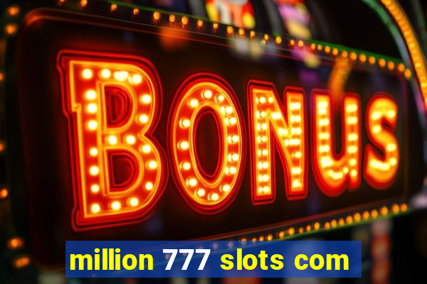 million 777 slots com