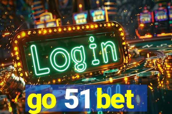 go 51 bet