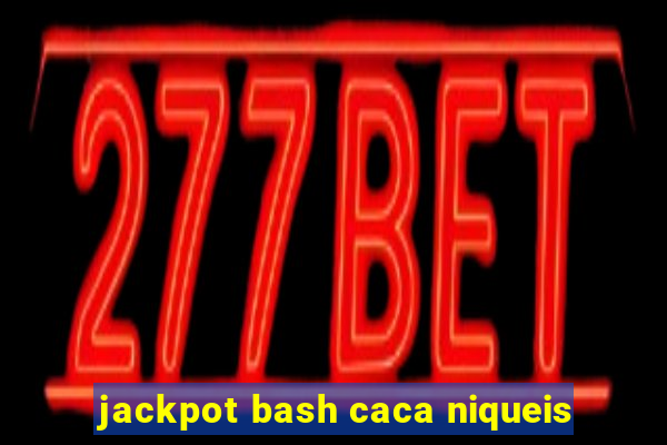 jackpot bash caca niqueis