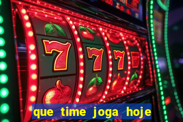 que time joga hoje ao vivo