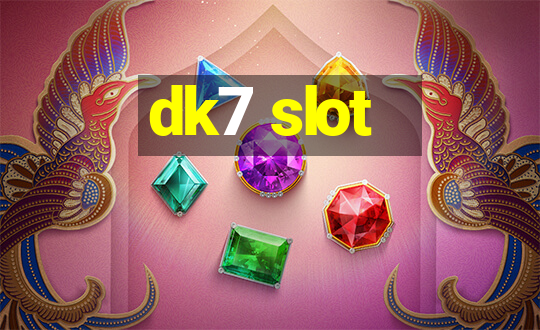 dk7 slot