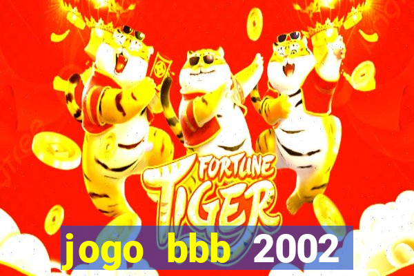 jogo bbb 2002 download android