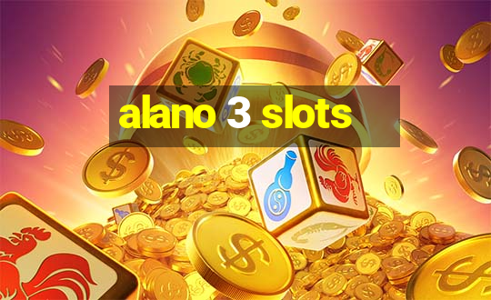 alano 3 slots