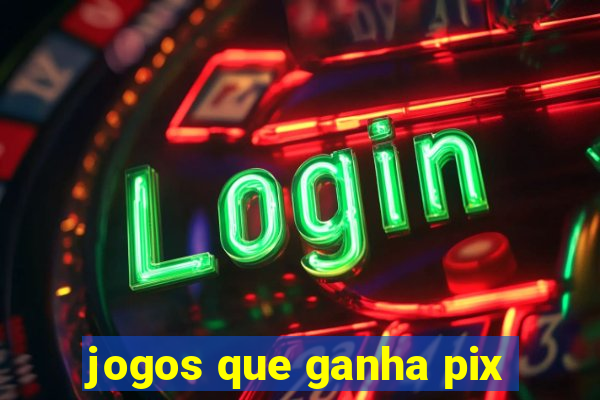 jogos que ganha pix