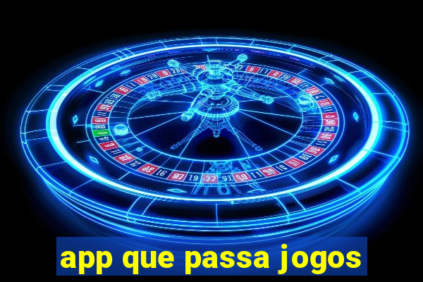 app que passa jogos