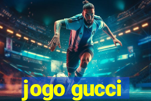 jogo gucci