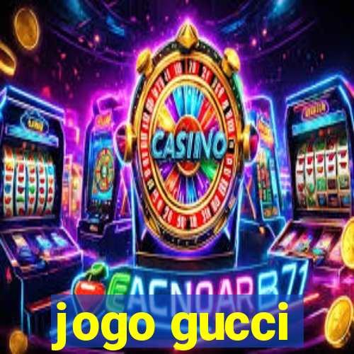 jogo gucci