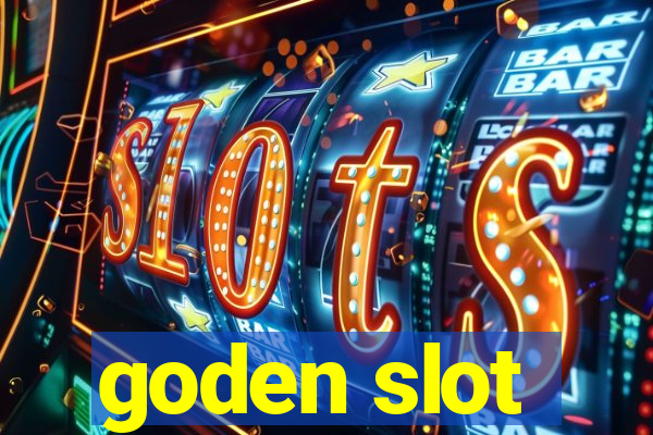 goden slot