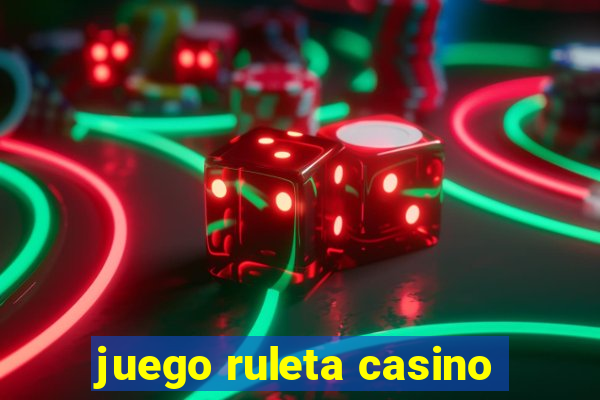 juego ruleta casino