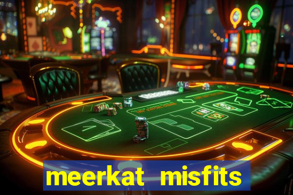 meerkat misfits slot game