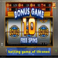 betting game of thrones